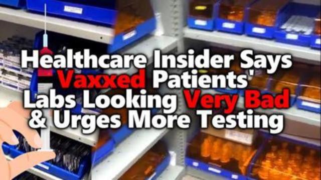 ICU full of Vaxxed Patients, blood work looking very bad says health care insider