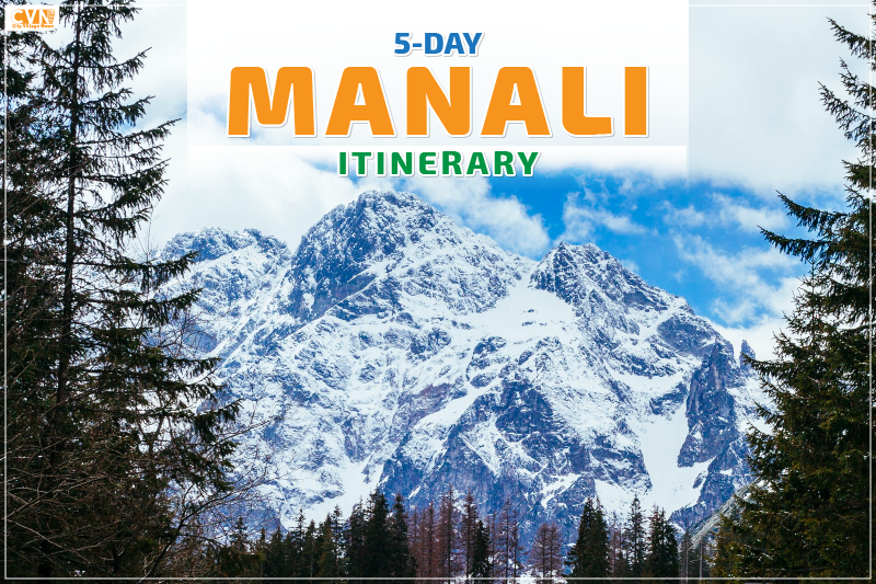 An Ultimate Manali Travel Itinerary
