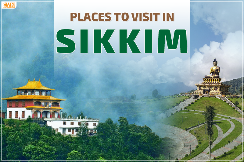 Discover the Best Places to Visit in Sikkim