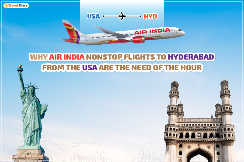 Why Air India Nonstop Flights to Hyderabad from USA are Needed