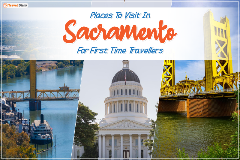 Comprehensive Guide to the Best Places to Visit in Sacramento