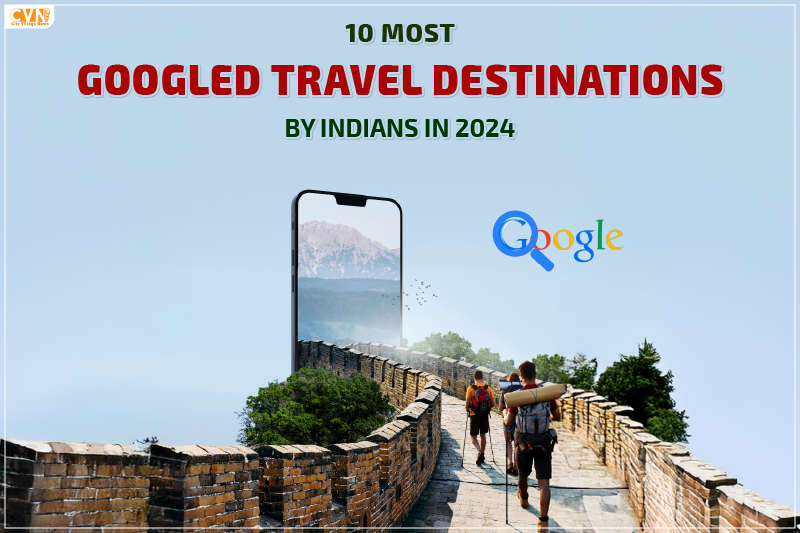 Top 10 Most Searched Travel Destinations by Indians in 2024