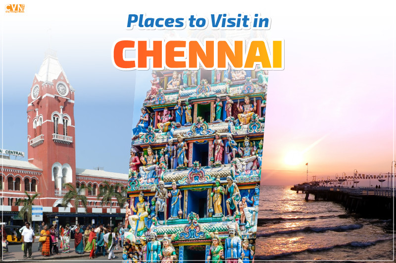 Have You Explored These Unique Places to Visit in Chennai Yet?